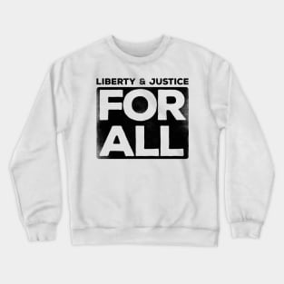 Liberty & Justice For All (black) Crewneck Sweatshirt